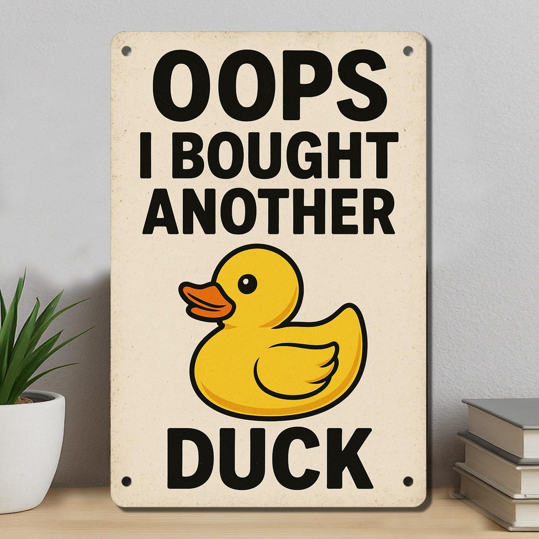 Oops I Bought Another Duck Sign, Funny off Road Humor Decor, 4x4 Gift ...