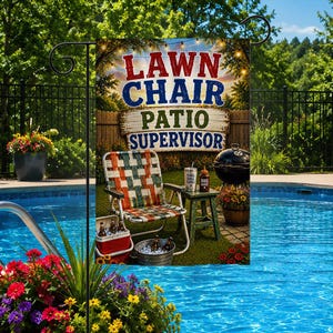 May include: A rectangular garden flag featuring the text LAWN CHAIR PATIO SUPERVISOR in red, blue, and green. The image depicts a woven lawn chair, a small side table with a drink and sauce bottle, a cooler, and a charcoal grill on a patio.
