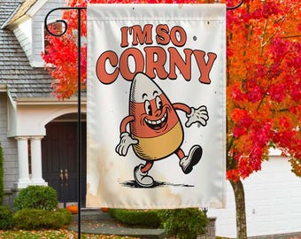 I'm So Corny Garden Flag, Funny Candy Corn Decor, Cute Halloween Yard Flag, Fall Porch Decoration, Autumn Outdoor Decor