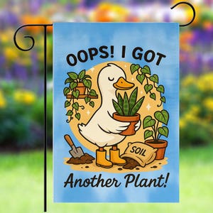 Funny Cute 12x18-inch Double Sided Garden Flag - Oops, I Got Another Plant Yard Sign - House Yard Porch Banner Indoor Outdoor Flag
