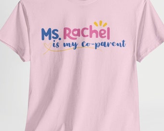 Ms Rachel is My Co-parent T-shirt: Parenting Humor, Funny Mom