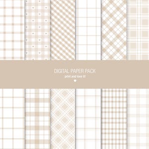 May include: A digital paper pack featuring twelve distinct patterns in shades of beige and white. The designs include various grid, plaid, and gingham styles, with one pattern incorporating small heart icons. Text reads: DIGITAL PAPER PACK print and love it!