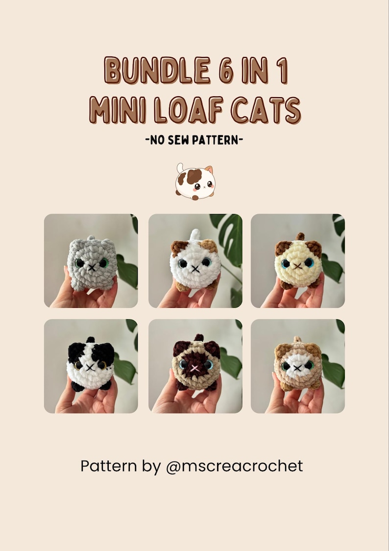 May include: Image of a bundle of six mini loaf cat crochet patterns. The text reads "BUNDLE 6 IN 1 MINI LOAF CATS -NO SEW PATTERN-". Each cat is a different color, including gray, white, brown, and black. The pattern is by @mscreacrochet.