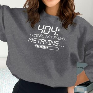 Funny Introvert Shirt | Anti Social Club Humor | 404 Error Tee | Social Anxiety Shirt | Dark Humor Apparel | Tech Humor | Homebody Mood image 9