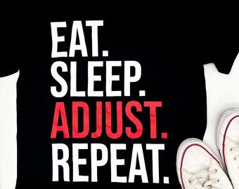 Eat Sleep Adjust Repeat Chiropractor T-shirt