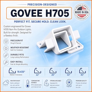 May include: A white 3D-printed mounting bracket for Govee H705 outdoor lights. The bracket features a square-shaped housing with side mounting flanges containing screw holes. Text includes GOVEE H705, PRECISION-DESIGNED, and MADE IN USA.
