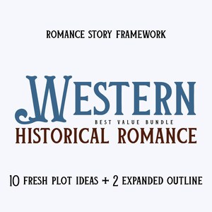 Puede incluir: Un diseño gráfico con el texto "ROMANCE STORY FRAMEWORK" en la parte superior. Debajo, la palabra "WESTERN" está en letras grandes, azules y estilizadas, con "BEST VALUE BUNDLE" debajo. "HISTORICAL ROMANCE" está en letras marrones. El texto inferior dice "10 FRESH PLOT IDEAS + 2 EXPANDED OUTLINE."
