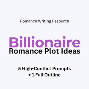 Puede incluir: Un fondo claro con el texto «Romance Writing Resource». Debajo, las palabras «Billionaire Romance Plot Ideas» en letras grandes moradas y negras. El texto «5 High-Conflict Prompts + 1 Full Outline» está debajo.