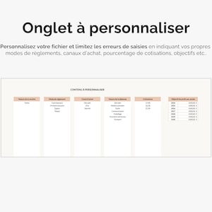 Personnalisez votre fichier et limitez les erreurs de saisies en indiquant vos propres modes de règlements, canaux d’achat, pourcentage de cotisations, objectifs etc..