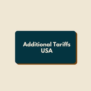 May include: A rectangular teal sign with rounded corners and a brown shadow. The sign displays the white text "Additional Tariffs USA". The background is a light beige color.