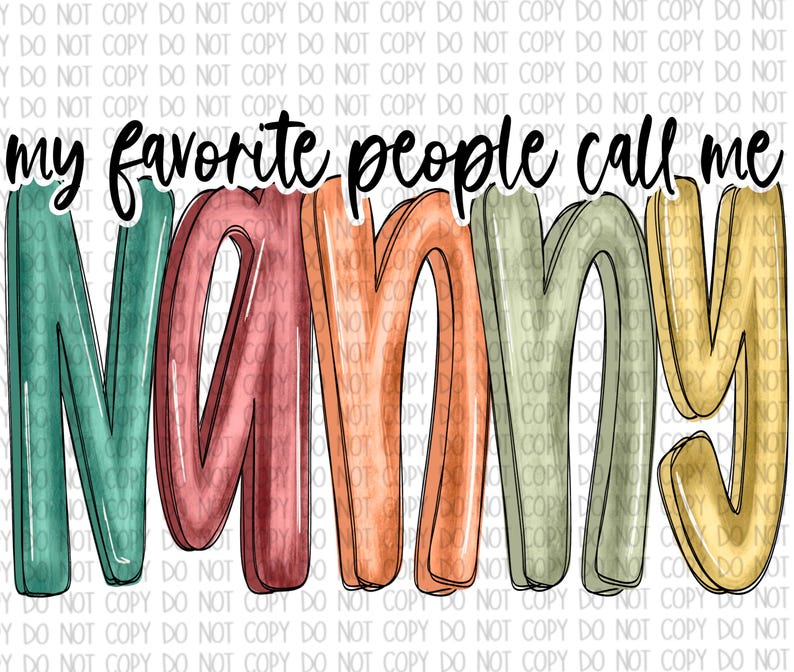 Nanny Lettering My Favorite People Call Me Nanny PNG, Watercolor Design (digital File ...