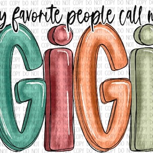 Puede incluir: Diseño gráfico de estilo acuarela con el texto "my favorite people call me Gigi" en negro. La palabra "Gigi" está en letras grandes y coloridas con un esquema de color turquesa, rosa, naranja y verde.