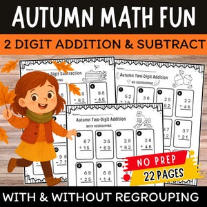 May include: Autumn-themed educational math worksheets for 2-digit addition and subtraction. The image shows a cartoon girl with autumn leaves, with the text "AUTUMN MATH FUN" and "2 DIGIT ADDITION & SUBTRACT". Includes "NO PREP 22 PAGES".