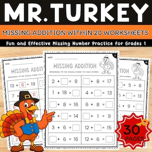 May include: Educational worksheet set titled "MR. TURKEY" with "MISSING ADDITION WITHIN 20 WORKSHEETS" for Grade 1. Features a cartoon turkey character and math problems. Includes 30 pages of practice.