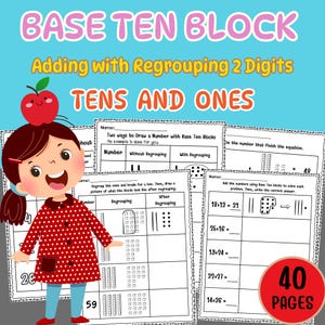May include: Educational worksheet titled "Base Ten Block" for adding with regrouping 2 digits, tens and ones. Features a cartoon girl with an apple on her head, and math problems with base ten blocks. Includes 40 pages.