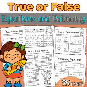 May include: A set of educational worksheets titled "True or False Equations and Balancing." The pages feature addition problems and balancing equations, with illustrations of children and pencils. The set includes 25 pages.
