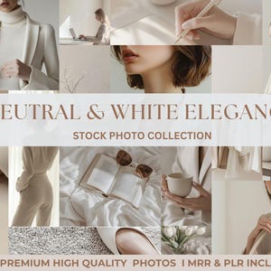 May include: A collage of images with a neutral and white color scheme. The images include a woman in a white blazer, a person using a laptop, and a person writing. The text "NEUTRAL & WHITE ELEGANCE STOCK PHOTO COLLECTION" is displayed.