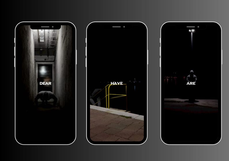 May include: Three black smartphone mockups with white text on a black background. The text on the first phone says "DEAR", the text on the second phone says "HAVE", and the text on the third phone says "ARE".