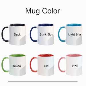 May include: Six white mugs with colored handles and interiors. The mugs are labeled with the following colors: Black, Bark Blue, Light Blue, Green, Red, and Pink. The text "Mug Color" is at the top.