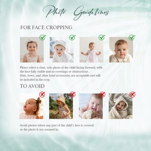 May include: A graphic with the text "Photo Guidelines" and examples of acceptable and unacceptable baby photos for face cropping. The image shows four approved photos and three rejected photos, with instructions to avoid obscured faces.