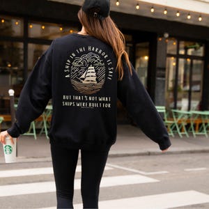 Inspirational Motivational Courage Shirt, Growth Mindset, Fearless, famous quotes sweatshirt, A ship in the harbor is safe, be brave courage