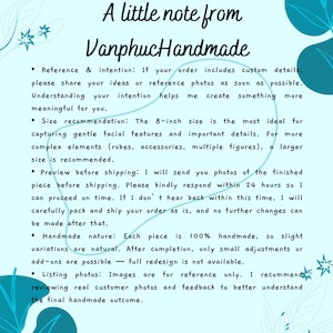 May include: A light blue informational card from VanphucHandmade with dark teal floral accents. The text outlines custom order guidelines, 8-inch size recommendations for facial details, 24-hour preview response times, and handmade product notes.