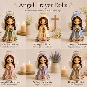May include: Six crochet angel prayer dolls with gold halos, white wings, and brown hair, each wearing a different colored robe with roses at the base. The dolls are labeled 1 through 6 with titles including Angel of Healing, Hope, Protection, Motherhood, Anxiety, and Grief.