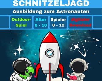 May include: A digital scavenger hunt game titled SCHNITZELJAGD Ausbildung zum Astronauten featuring a rocket, astronauts, and an alien. The graphic includes text for outdoor play, ages 6-10, 6-12 players, and digital download on a dark blue space background.