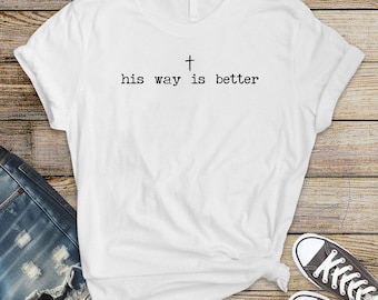 His way Is Better Christian Shirt Svg Png | Christian Faith T-Shirt Design SVG PNG | Bible Verse Christian Shirt Print | Digital Download