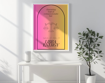 May include: A pink and yellow poster featuring a Libra zodiac sign with the text "charming, logical, compassionate, fair". The poster also includes the dates "September 23 - October 23" and the text "LIBRA ENERGY".