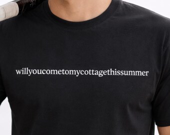 May include: Black t-shirt with the white text "willyoucometomycottagethissummer". The shirt is short-sleeved and made of a soft material. The shirt is a casual wear item.