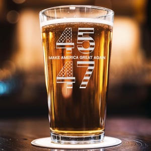 45 47 MAGA Trump Beer Glass, Trump 2024, Patriotic Gift, 47 Presidential, Make America Great Again, MAGA gift, Political Gift