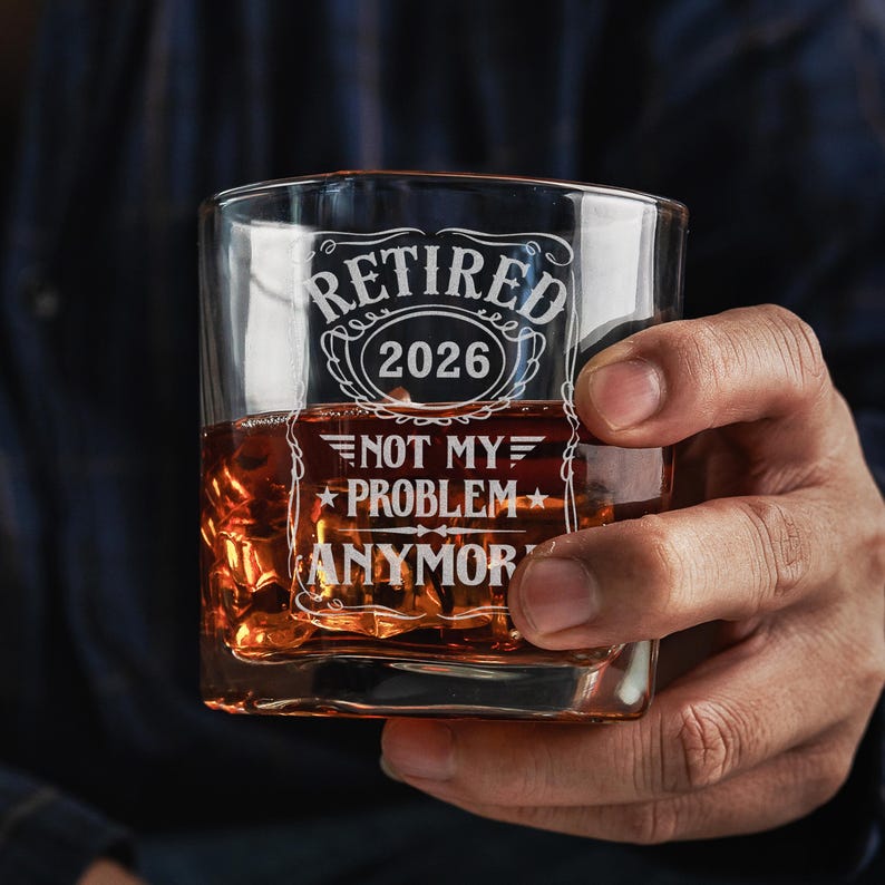 Retirement Gift, Retired 2025 Whiskey Glass, Funny Retirement Gift for Men, Not My Problem Anymore Glass, Engraved Whiskey Glass image 13