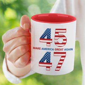 45 47 Trump Coffee Mug, Trump Patriotic Mug, Presidential Gift, Donald Trump Supporter Mug, Republican Gift, MAGA Gift, Patriotic Gift