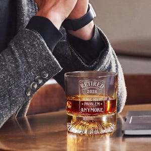 Retirement Gift, Retired 2025 Whiskey Glass, Funny Retirement Gift for Men, Not My Problem Anymore Glass, Engraved Whiskey Glass image 10