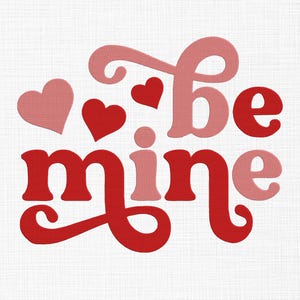 May include: Red and pink graphic with the text "be mine" and hearts. Valentine's Day themed design.