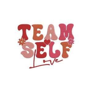Bordado a máquina Team Self Love - Archivos de diseño de letras Team Self Love - Diseño de bordado de autoconfianza - Descarga instantánea - 5 tamaños