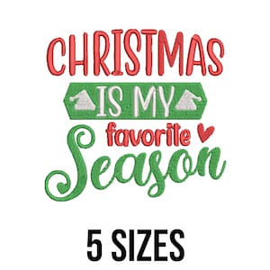 Christmas Is My Favorite Season Embroidery Design - Christmas Lover Quote Embroidery Design - Xmas Machine Embroidery Design Files - 5 Sizes