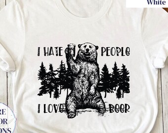 Camping T-Shirt, I Hate People Shirt, Wanderlust Shirt, I Love Beer Shirt, Forest Bear Shirt, Camper Shirt, Hiking Shirt, Nature Lover Shirt