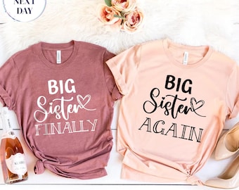 Big Sister Finally, Big Sister Again, Baby Shower Gift, Promoted To Big Sister, Matching Sibling T-Shirt, Big Sister Gift, Baby Announcement