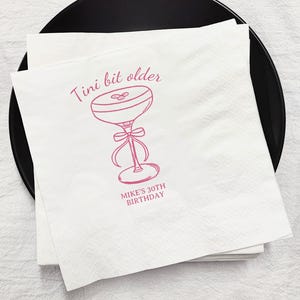 Personalized 30th Birthday Napkins, Custom 30th Birthday Cocktail Napkins, Tini Bit Older Paper Napkins, Martini Bars Party Decoration