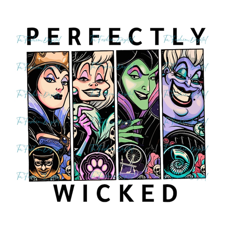 May include: A graphic design featuring four Disney villains: Maleficent, Cruella de Vil, Ursula, and the Evil Queen. The villains are depicted in a comic book style with their signature colors and accessories. The text "PERFECTLY WICKED" is displayed below the images.