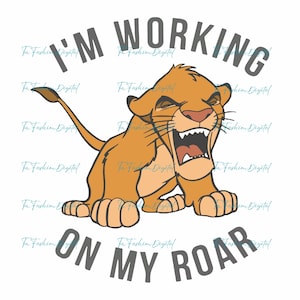 Ik werk aan My Roar png, Lion King png, Simba png, Hakuna Matata png, Lion King Clipart, dierenrijk png, Simba Cricut, schattige Simba png