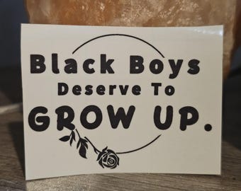 Black Boys Deserve To Grow Up, Human Rights Sticker, BLM