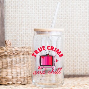 True Crime and Chill Glass Can for the True Crime Obsessed| True Crime Glass Can | True Crime Gift | True Crime Shirt