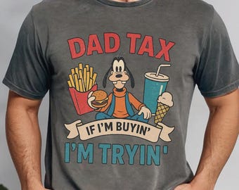 Funny Goofy Dad Shirt, Dad Tax Tee, Father's Day Gift