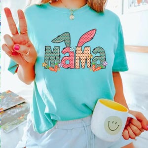 Easter Mama Tshirt, Easter Gift for Mama, Easter Bunny Shirts, Easter Shirt, Easter Rabbit, Easter Gift, Easter Day Tee, Easter Mama Tshirts