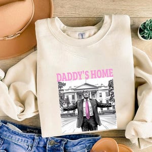 Camiseta de Daddy&#39;s Home, camiseta de Trump 2025, regalo republicano, sudadera divertida de Trump, camiseta de la Casa Blanca de Trump 2025, camiseta política, camiseta de elección