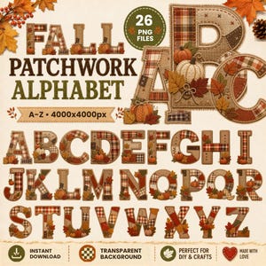 May include: A digital graphic featuring a patchwork alphabet with a fall theme. Each letter is decorated with pumpkins and autumn leaves. The text includes "FALL PATCHWORK ALPHABET" and "A-Z 4000x4000px". Additional text: "26 PNG FILES", "INSTANT DOWNLOAD", "TRANSPARENT BACKGROUND", "PERFECT FOR DIY & CRAFTS", and "MADE WITH LOVE".