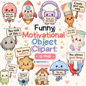 Funny Motivational Object Clipart Bundle | Positive Kawaii PNG | Encouragement Quotes Clipart | Mental Health Stickers | 15 Cute PNG Files